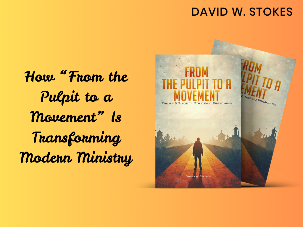How “From the Pulpit to a Movement” Is Transforming Modern Ministry